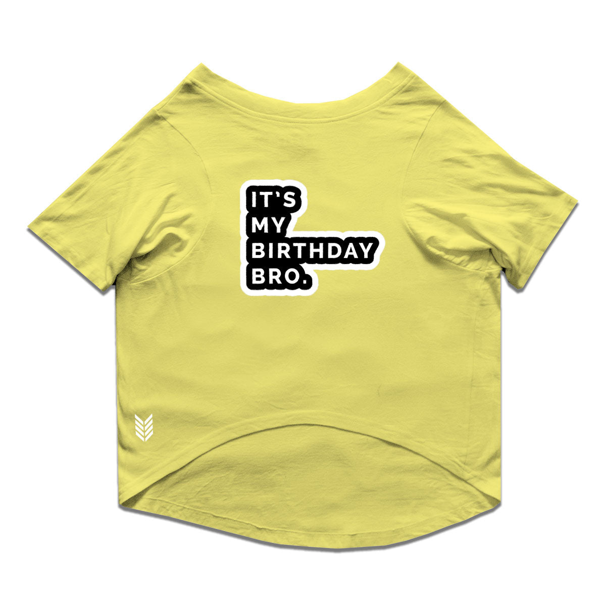 Ruse / Lemon Tonic Ruse Basic Crew Neck "It's My Birthday Bro" Printed Half Sleeves Dog Tee13